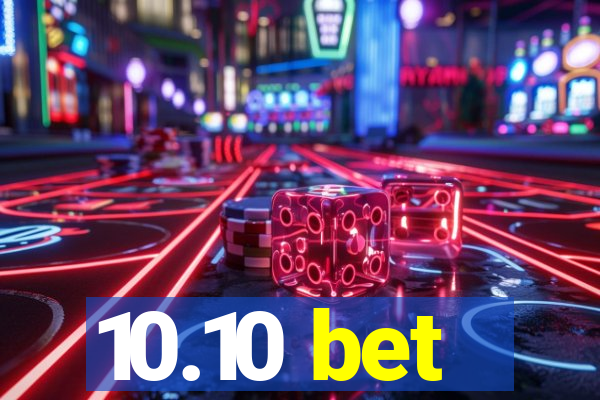 10.10 bet